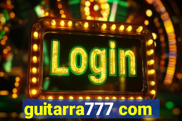 guitarra777 com